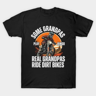 Real Grandpas Ride Dirt Bikes T-Shirt